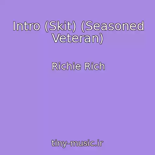 کاور آهنگ Intro (Skit) (Seasoned Veteran) از Richie Rich