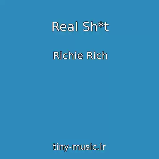 کاور آهنگ Real Sh*t از Richie Rich
