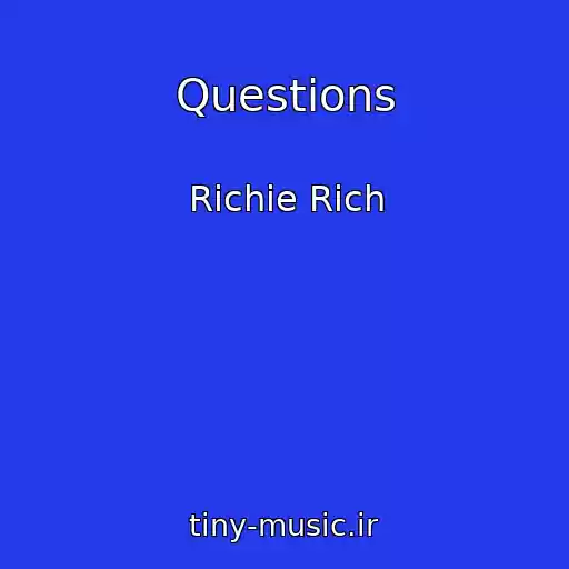 کاور آهنگ Questions از Richie Rich