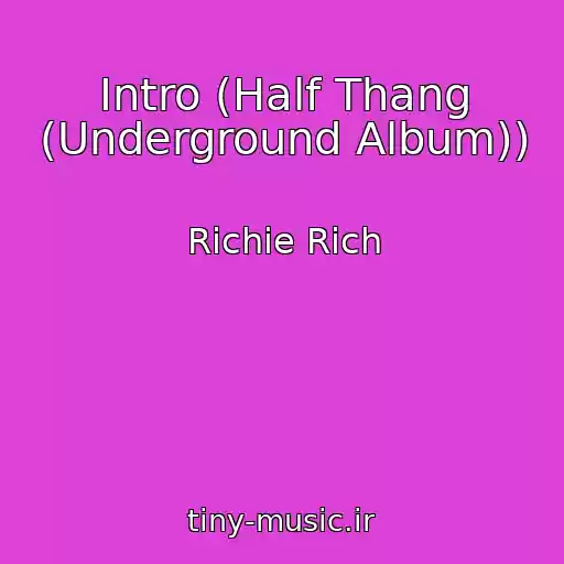 کاور آهنگ Intro (Half Thang (Underground Album)) از Richie Rich
