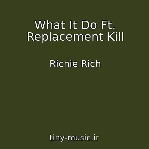 کاور آهنگ What It Do Ft. Replacement Kill از Richie Rich