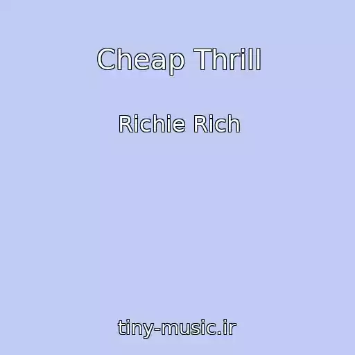 کاور آهنگ Cheap Thrill از Richie Rich