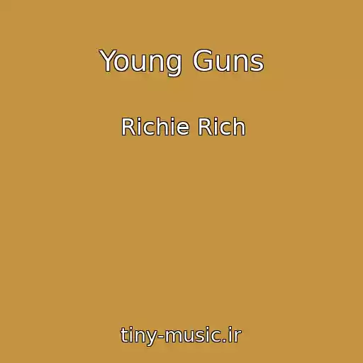کاور آهنگ Young Guns از Richie Rich