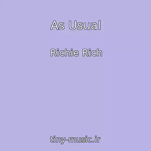 کاور آهنگ As Usual از Richie Rich