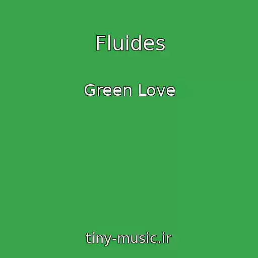 کاور آهنگ Fluides از Green Love