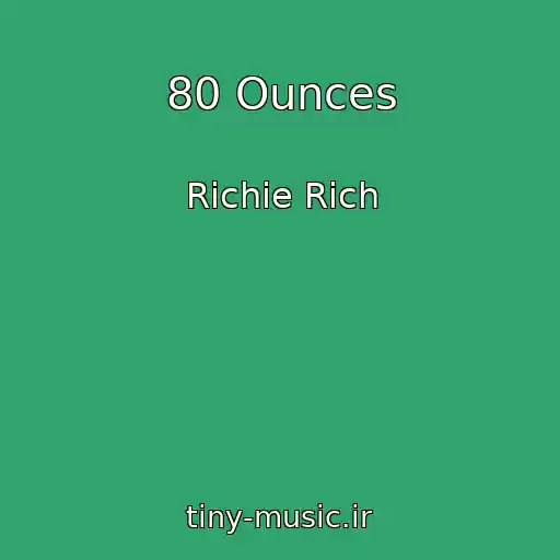 کاور آهنگ 80 Ounces از Richie Rich