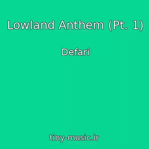 کاور آهنگ Lowland Anthem (Pt. 1) از Defari
