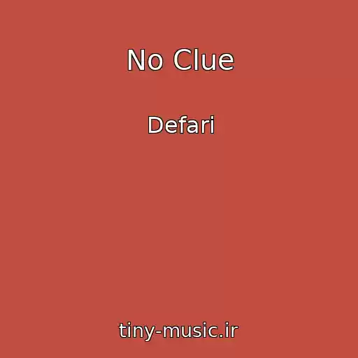 کاور آهنگ No Clue از Defari