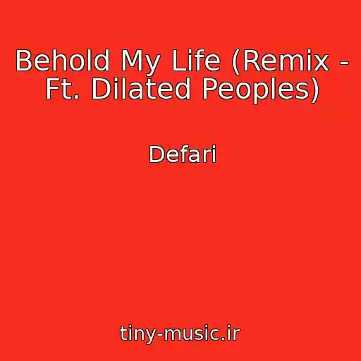 کاور آهنگ Behold My Life (Remix - Ft. Dilated Peoples) از Defari