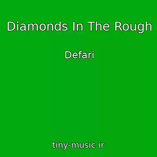 کاور آهنگ Diamonds In The Rough از Defari