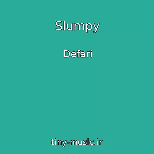 کاور آهنگ Slumpy از Defari