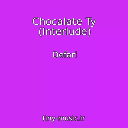 کاور آهنگ Chocalate Ty (Interlude) از Defari