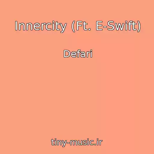 کاور آهنگ Innercity (Ft. E-Swift) از Defari