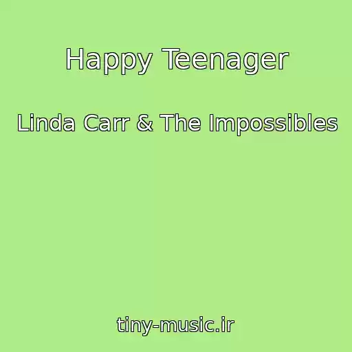 کاور آهنگ Happy Teenager از Linda Carr & The Impossibles