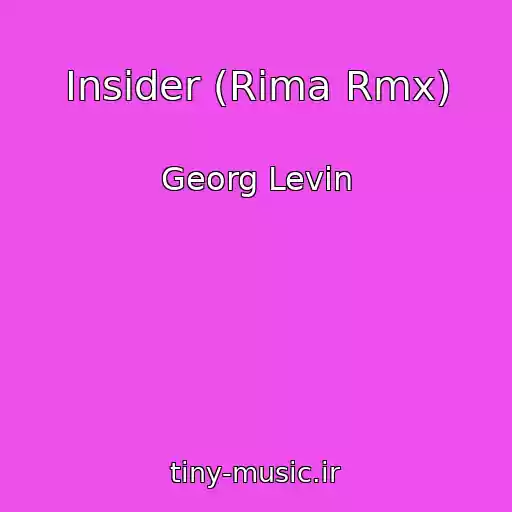کاور آهنگ Insider (Rima Rmx) از Georg Levin