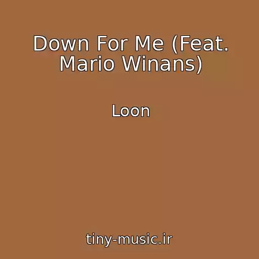 کاور آهنگ Down For Me (Feat. Mario Winans) از Loon