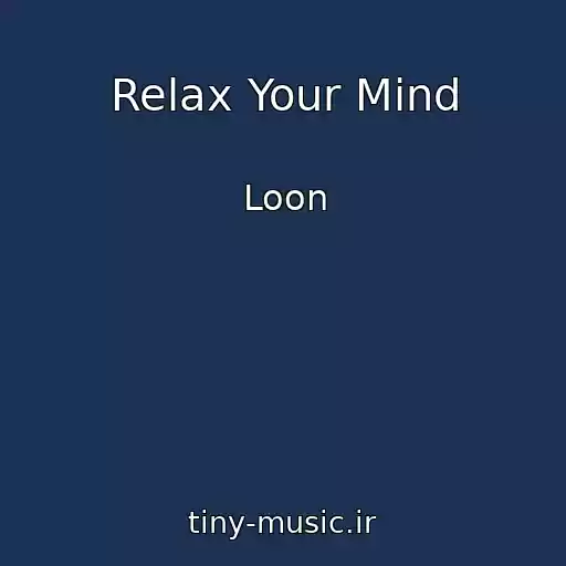 کاور آهنگ Relax Your Mind از Loon