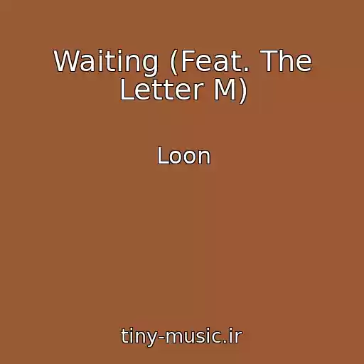 کاور آهنگ Waiting (Feat. The Letter M) از Loon