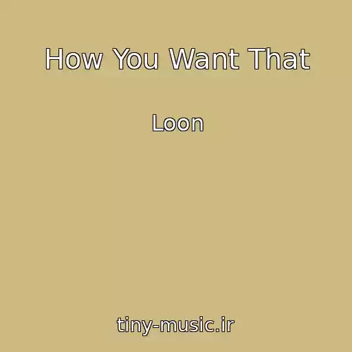 کاور آهنگ How You Want That از Loon