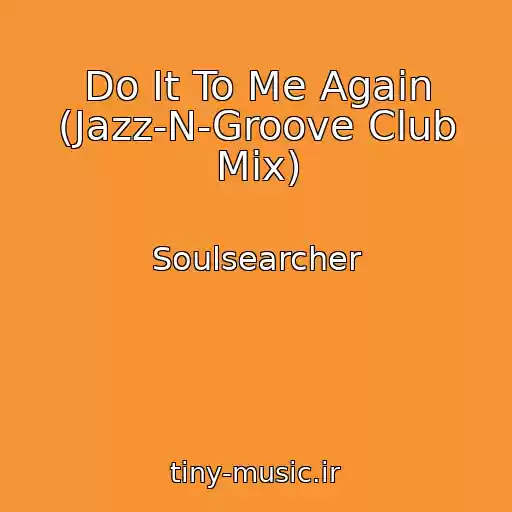 کاور آهنگ Do It To Me Again (Jazz-N-Groove Club Mix) از Soulsearcher