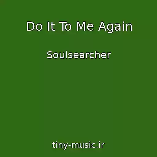 کاور آهنگ Do It To Me Again از Soulsearcher