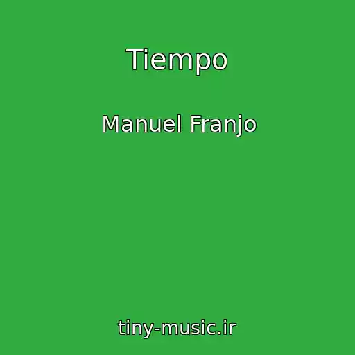 کاور آهنگ Tiempo از Manuel Franjo