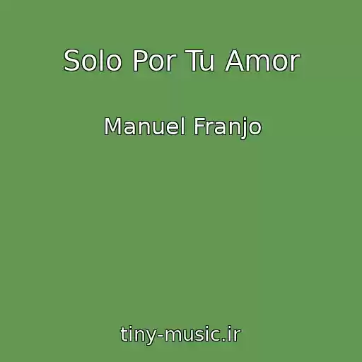کاور آهنگ Solo Por Tu Amor از Manuel Franjo