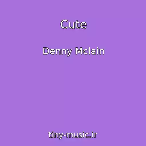 کاور آهنگ Cute از Denny Mclain
