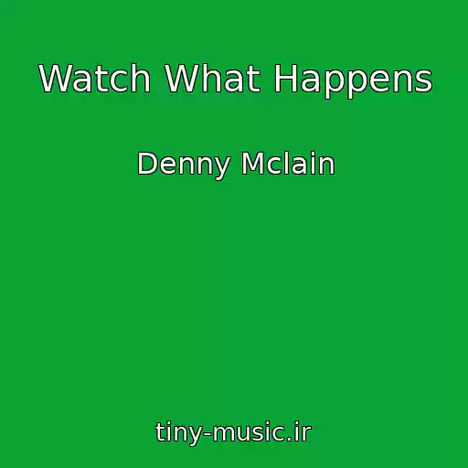 کاور آهنگ Watch What Happens از Denny Mclain