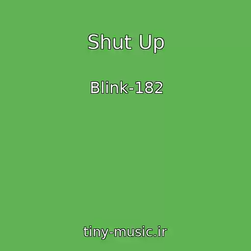 کاور آهنگ Shut Up از Blink-182