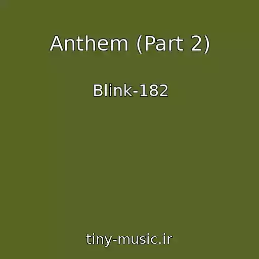 کاور آهنگ Anthem (Part 2) از Blink-182