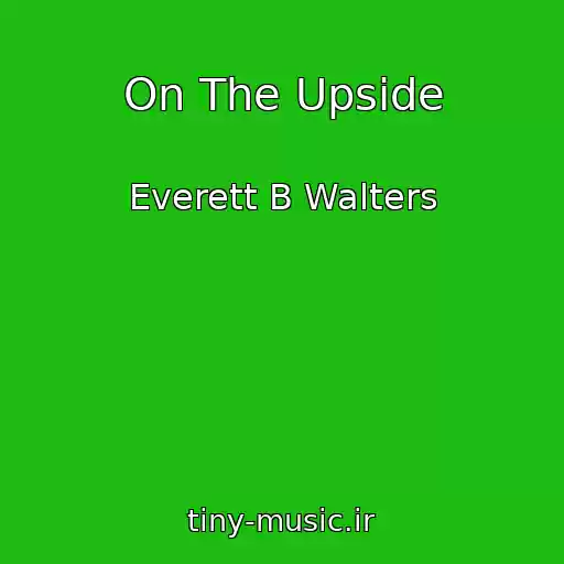کاور آهنگ On The Upside از Everett B Walters