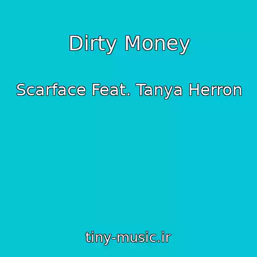 کاور آهنگ Dirty Money از Scarface Feat. Tanya Herron