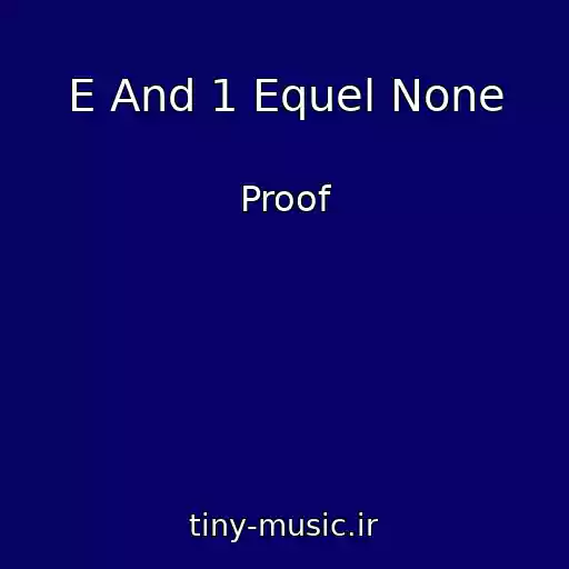 کاور آهنگ E And 1 Equel None از Proof
