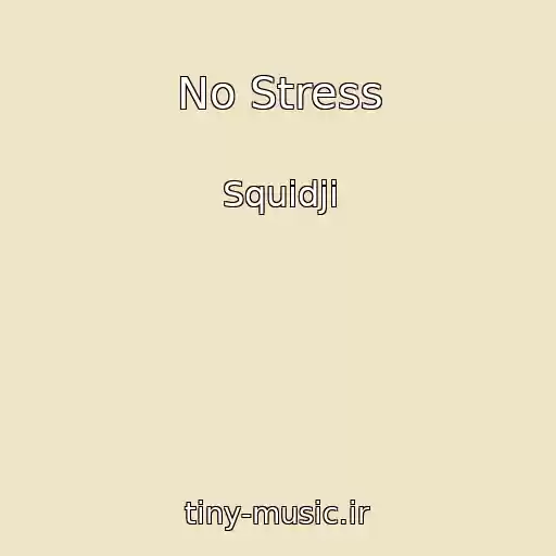 کاور آهنگ No Stress از Squidji