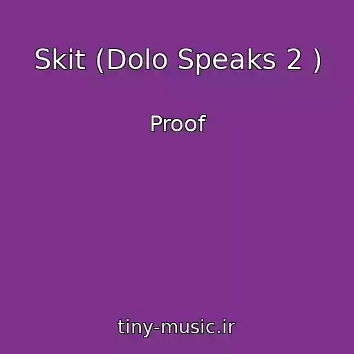 کاور آهنگ Skit (Dolo Speaks 2 ) از Proof
