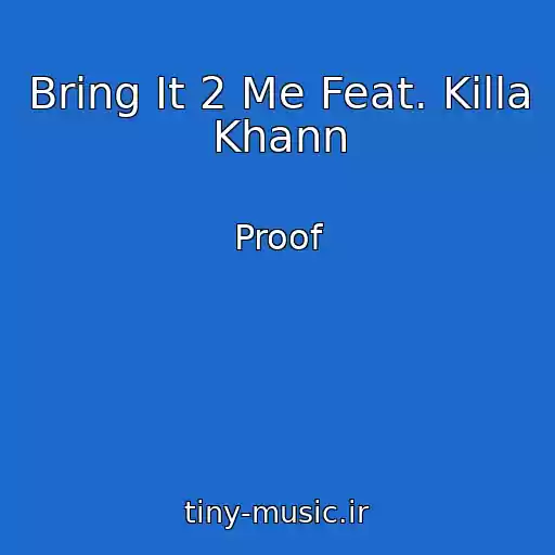 کاور آهنگ Bring It 2 Me Feat. Killa Khann از Proof