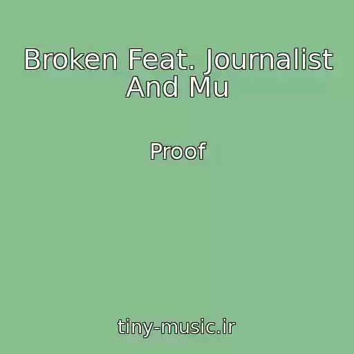 کاور آهنگ Broken Feat. Journalist And Mu از Proof
