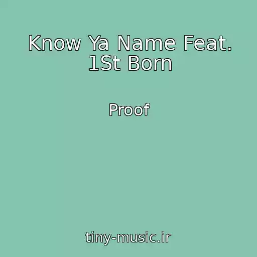 کاور آهنگ Know Ya Name Feat. 1St Born از Proof