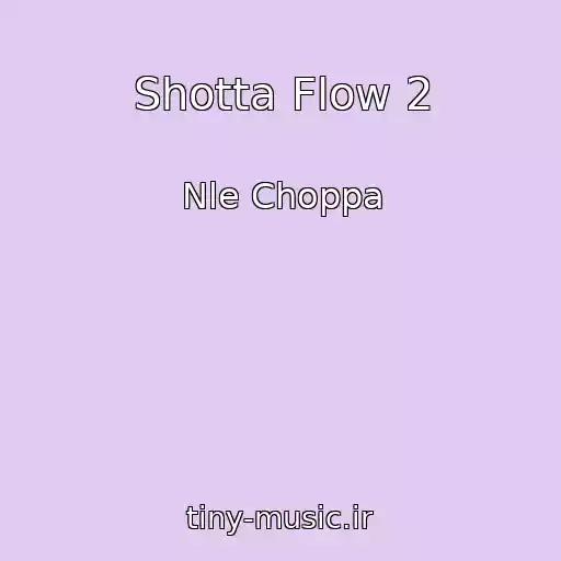 کاور آهنگ Shotta Flow 2 از Nle Choppa