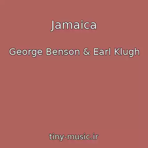 کاور آهنگ Jamaica از George Benson & Earl Klugh