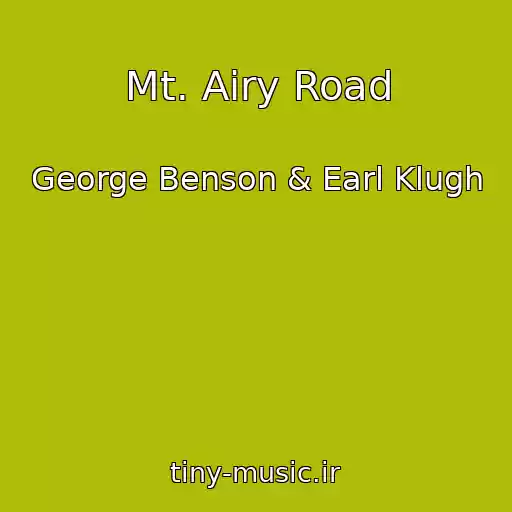 کاور آهنگ Mt. Airy Road از George Benson & Earl Klugh