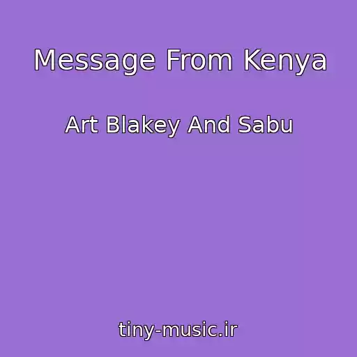 کاور آهنگ Message From Kenya از Art Blakey And Sabu