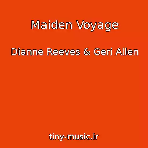 کاور آهنگ Maiden Voyage از Dianne Reeves & Geri Allen