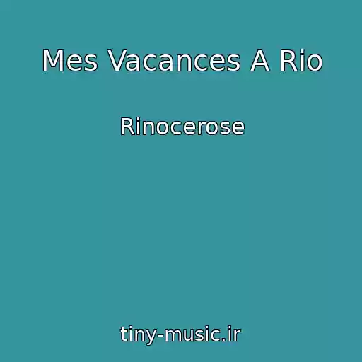 کاور آهنگ Mes Vacances A Rio از Rinocerose