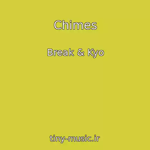 کاور آهنگ Chimes از Break & Kyo