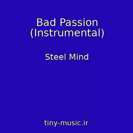 کاور آهنگ Bad Passion (Instrumental) از Steel Mind
