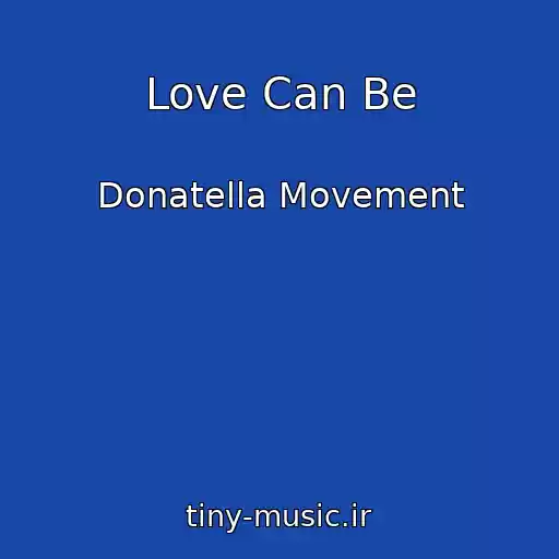 کاور آهنگ Love Can Be از Donatella Movement