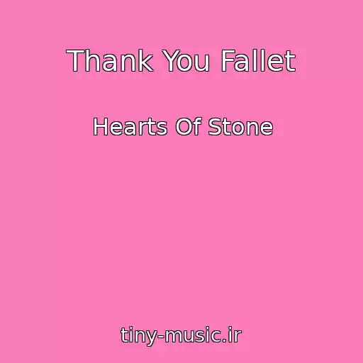 کاور آهنگ Thank You Fallet از Hearts Of Stone