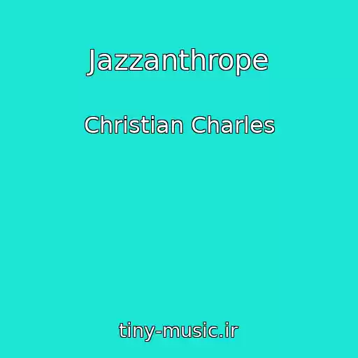 کاور آهنگ Jazzanthrope از Christian Charles